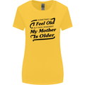 My Mother is Older 30th 40th 50th Birthday Womens Wider Cut T-Shirt Yellow