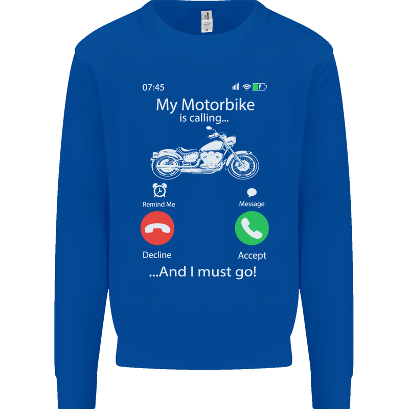 My Motorbike Is Calling Biker Motorcycle Mens Sweatshirt Jumper Royal Blue
