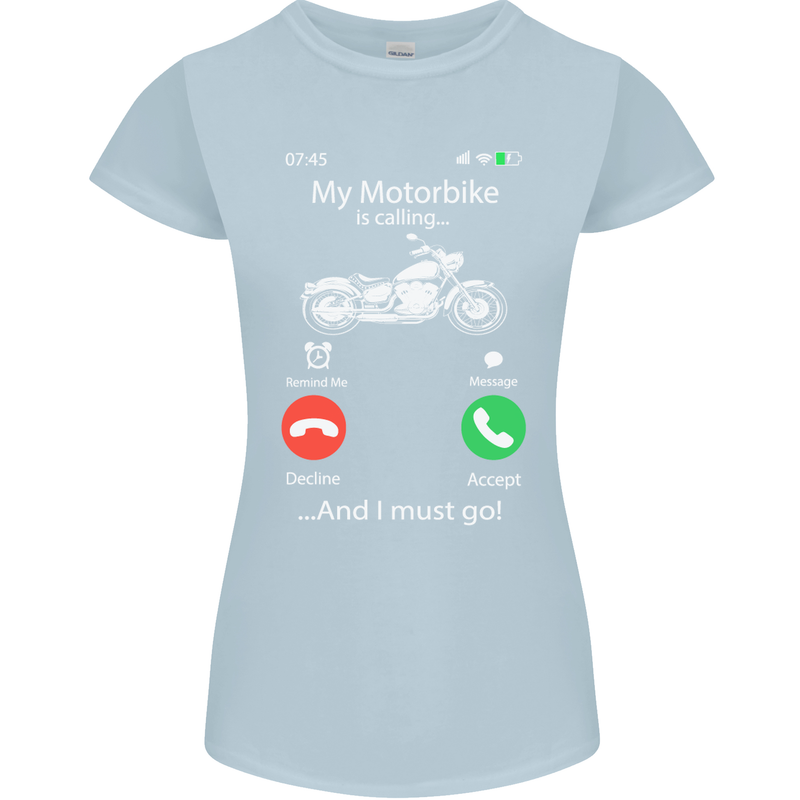 My Motorbike Is Calling Biker Motorcycle Womens Petite Cut T-Shirt Light Blue
