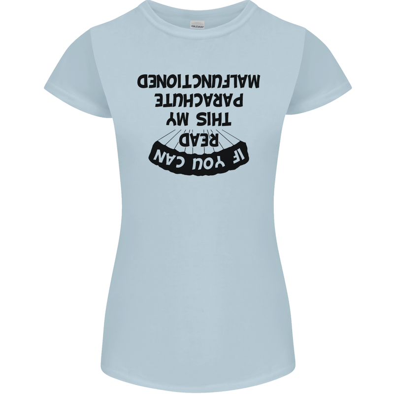 My Parachute Malfunctioned Skydiving Para Womens Petite Cut T-Shirt Light Blue