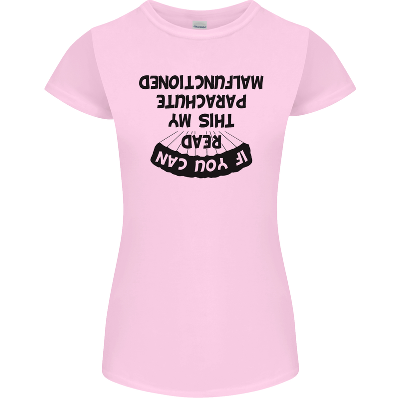 My Parachute Malfunctioned Skydiving Para Womens Petite Cut T-Shirt Light Pink