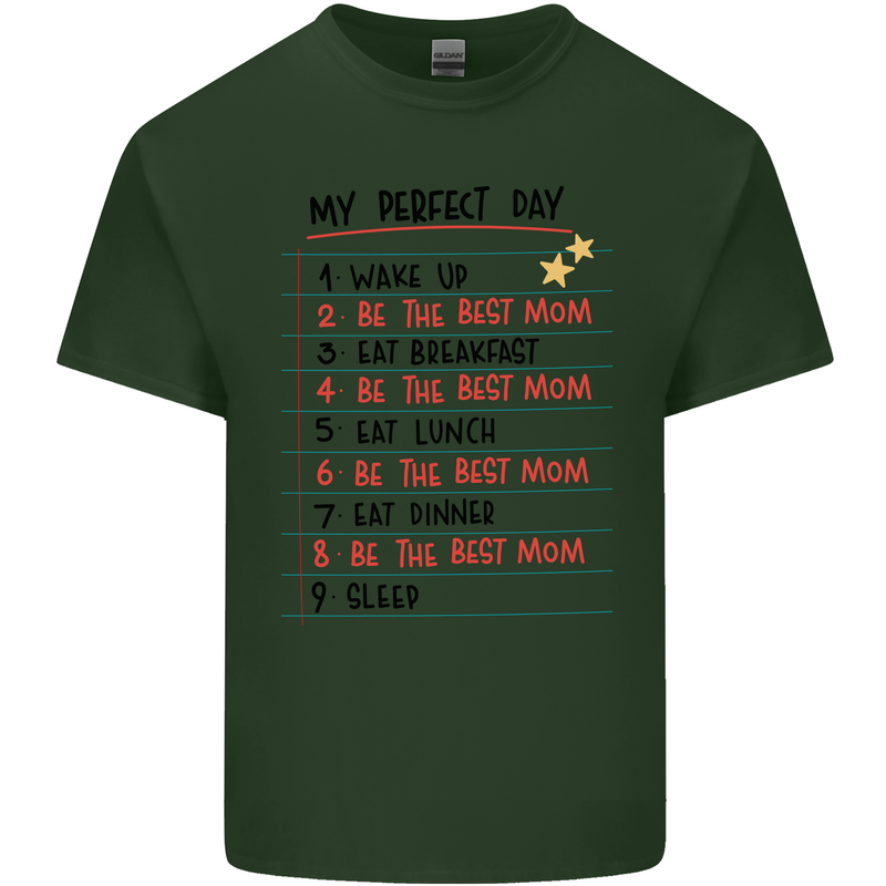 My Perfect Day Be The Best Mom Mother's Day Mens Cotton T-Shirt Tee Top Forest Green