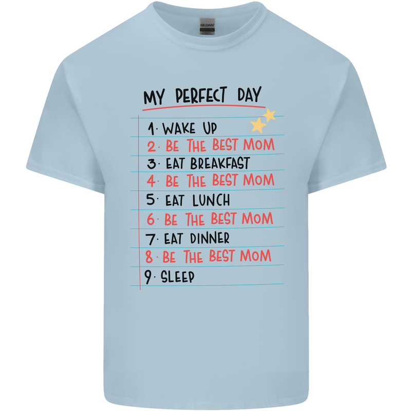 My Perfect Day Be The Best Mom Mother's Day Mens Cotton T-Shirt Tee Top Light Blue