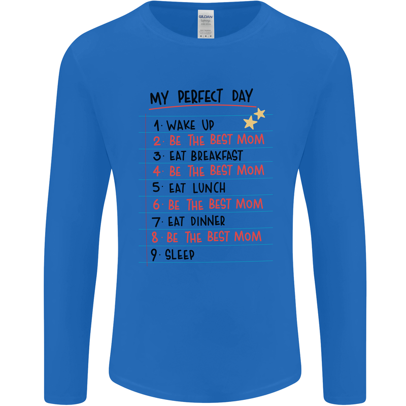 My Perfect Day Be The Best Mom Mother's Day Mens Long Sleeve T-Shirt Royal Blue