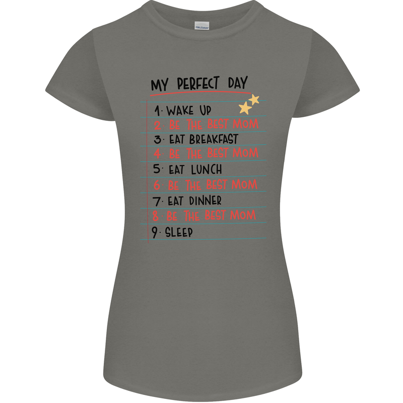 My Perfect Day Be The Best Mom Mother's Day Womens Petite Cut T-Shirt Charcoal