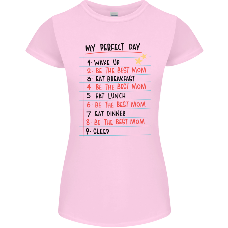 My Perfect Day Be The Best Mom Mother's Day Womens Petite Cut T-Shirt Light Pink