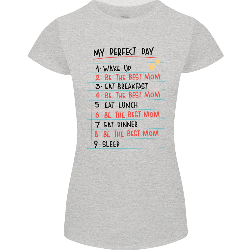 My Perfect Day Be The Best Mom Mother's Day Womens Petite Cut T-Shirt Sports Grey
