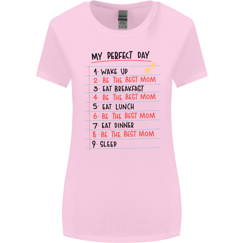 My Perfect Day Be The Best Mom Mother's Day Womens Wider Cut T-Shirt Light Pink