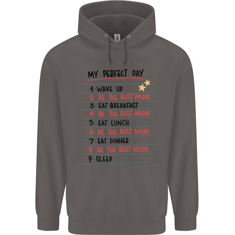 My Perfect Day Be The Best Mum Mother's Day Mens 80% Cotton Hoodie Charcoal