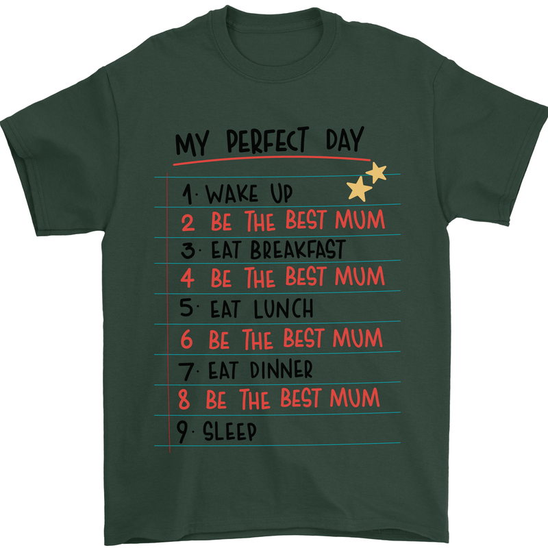 My Perfect Day Be The Best Mum Mother's Day Mens T-Shirt Cotton Gildan Forest Green