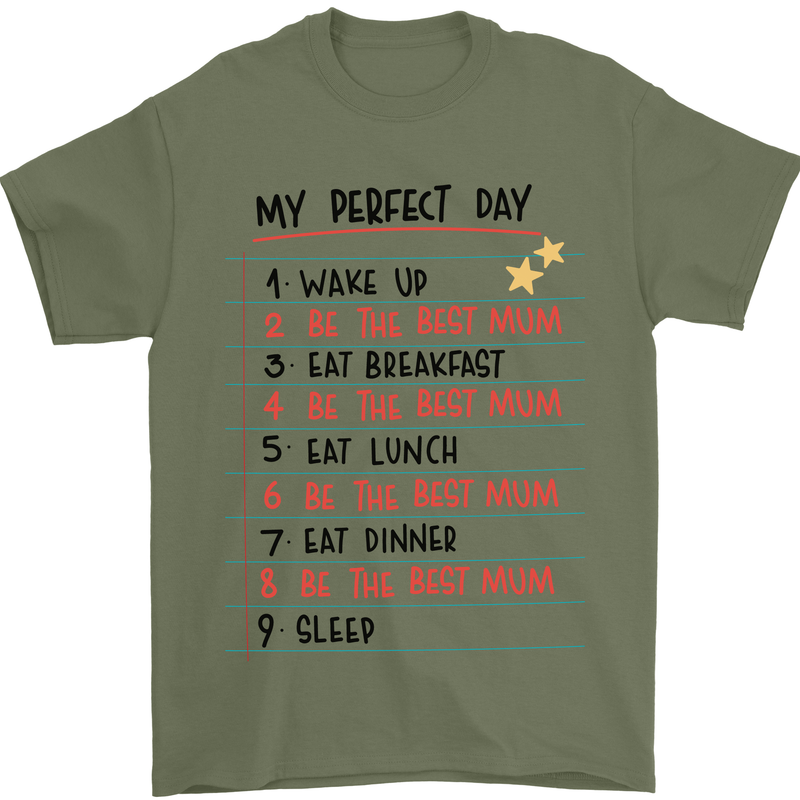 My Perfect Day Be The Best Mum Mother's Day Mens T-Shirt Cotton Gildan Military Green