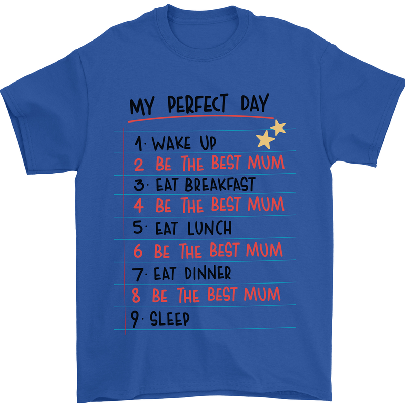 My Perfect Day Be The Best Mum Mother's Day Mens T-Shirt Cotton Gildan Royal Blue