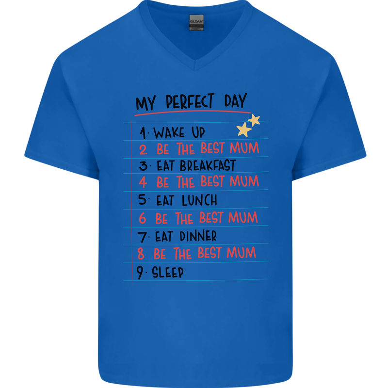 My Perfect Day Be The Best Mum Mother's Day Mens V-Neck Cotton T-Shirt Royal Blue