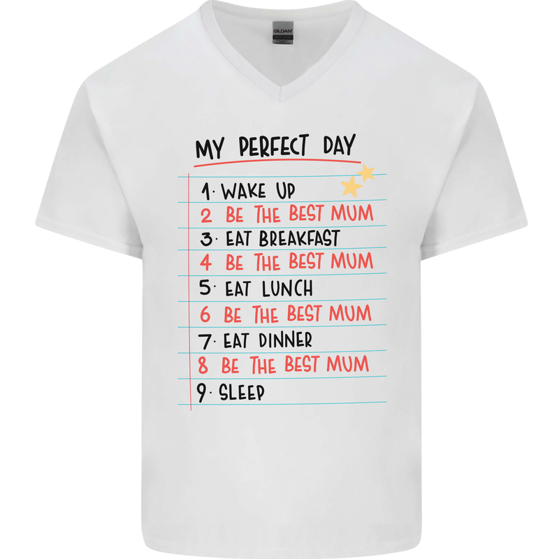 My Perfect Day Be The Best Mum Mother's Day Mens V-Neck Cotton T-Shirt White