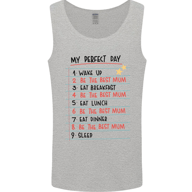 My Perfect Day Be The Best Mum Mother's Day Mens Vest Tank Top Sports Grey