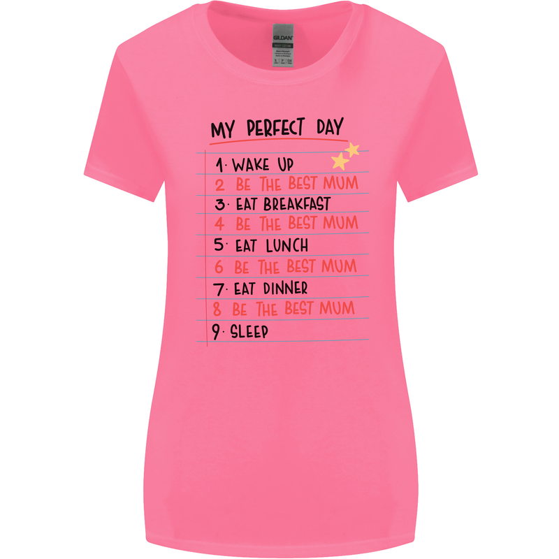 My Perfect Day Be The Best Mum Mother's Day Womens Wider Cut T-Shirt Azalea