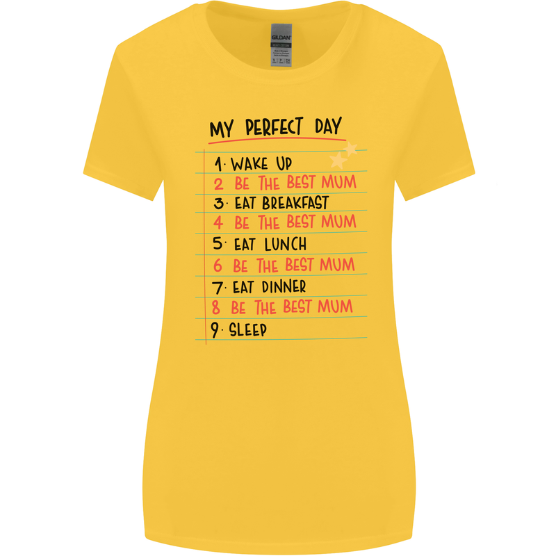 My Perfect Day Be The Best Mum Mother's Day Womens Wider Cut T-Shirt Yellow