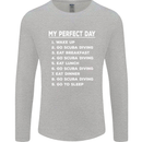My Perfect Day Scuba Diving Diver Dive Mens Long Sleeve T-Shirt Sports Grey