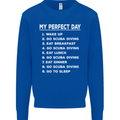 My Perfect Day Scuba Diving Diver Dive Mens Sweatshirt Jumper Royal Blue
