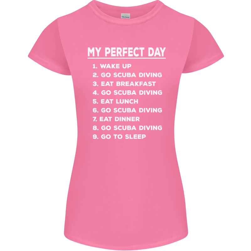 My Perfect Day Scuba Diving Diver Dive Womens Petite Cut T-Shirt Azalea