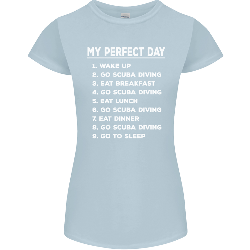 My Perfect Day Scuba Diving Diver Dive Womens Petite Cut T-Shirt Light Blue