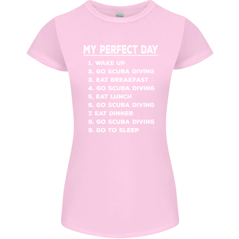 My Perfect Day Scuba Diving Diver Dive Womens Petite Cut T-Shirt Light Pink