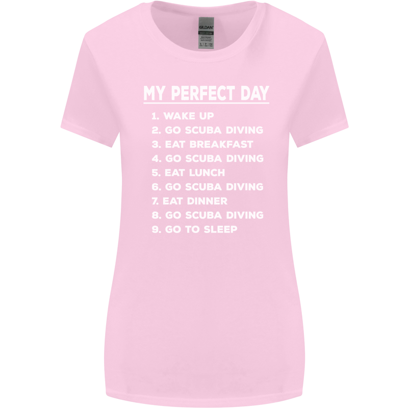 My Perfect Day Scuba Diving Diver Dive Womens Wider Cut T-Shirt Light Pink
