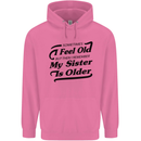 My Sister is Older 30th 40th 50th Birthday Childrens Kids Hoodie Azalea