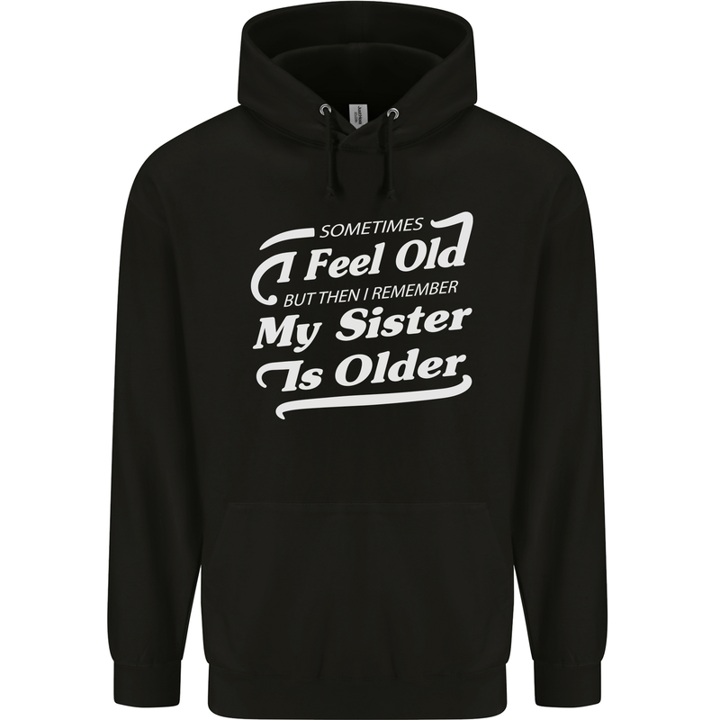 My Sister is Older 30th 40th 50th Birthday Childrens Kids Hoodie Black