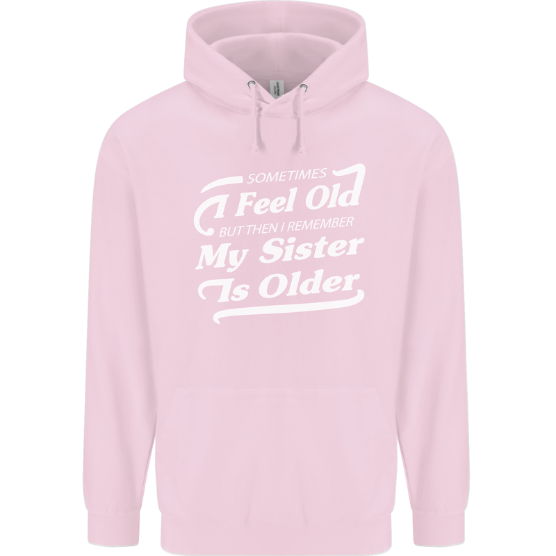 My Sister is Older 30th 40th 50th Birthday Childrens Kids Hoodie Light Pink