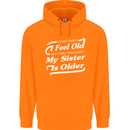 My Sister is Older 30th 40th 50th Birthday Childrens Kids Hoodie Orange