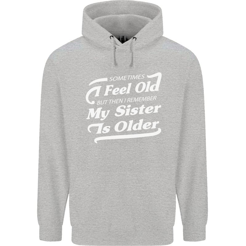 My Sister is Older 30th 40th 50th Birthday Childrens Kids Hoodie Sports Grey