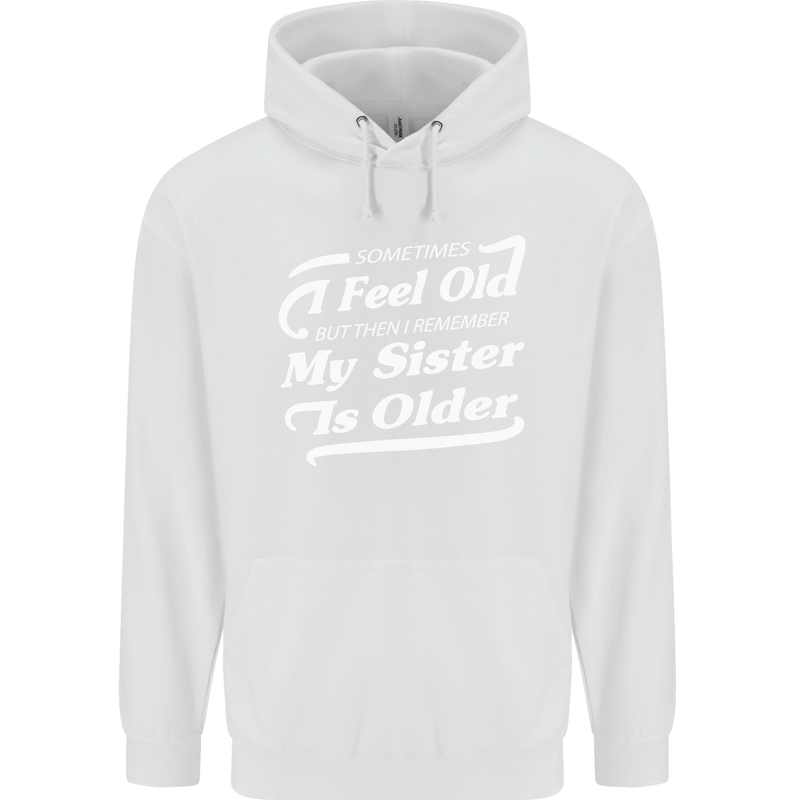 My Sister is Older 30th 40th 50th Birthday Childrens Kids Hoodie White