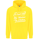 My Sister is Older 30th 40th 50th Birthday Childrens Kids Hoodie Yellow