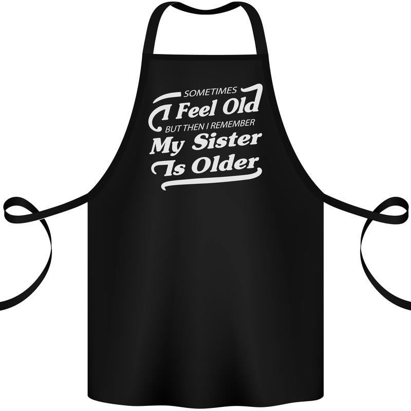 My Sister is Older 30th 40th 50th Birthday Cotton Apron 100% Organic Black