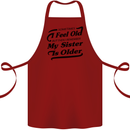 My Sister is Older 30th 40th 50th Birthday Cotton Apron 100% Organic Maroon