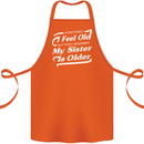 My Sister is Older 30th 40th 50th Birthday Cotton Apron 100% Organic Orange
