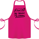 My Sister is Older 30th 40th 50th Birthday Cotton Apron 100% Organic Pink