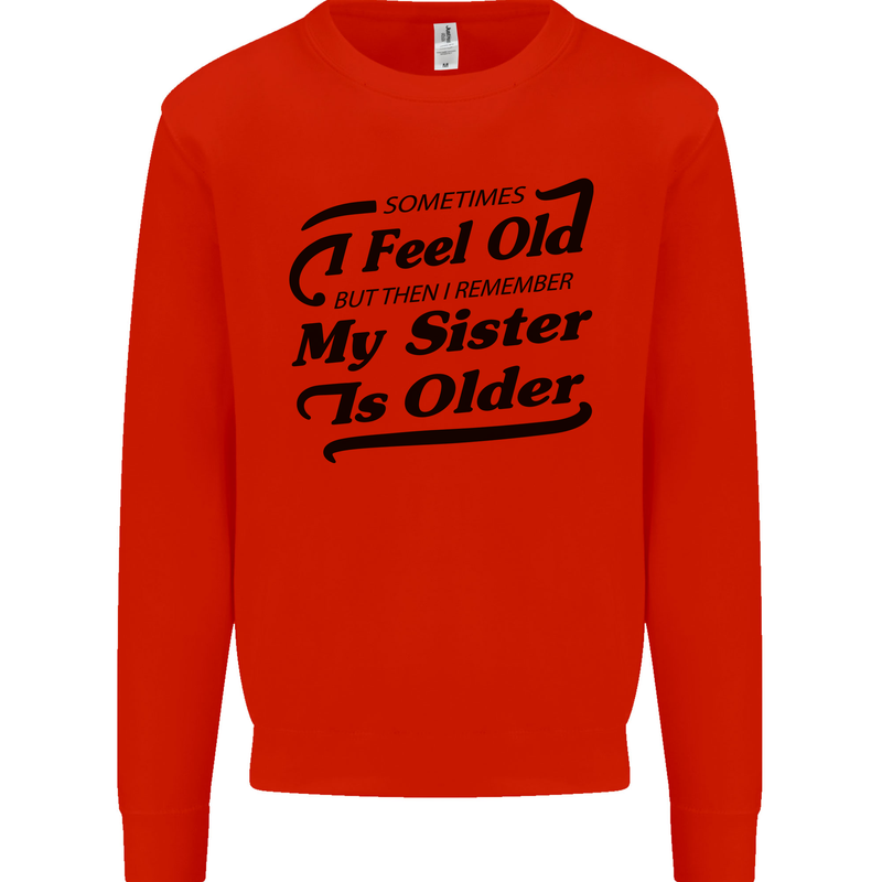 My Sister is Older 30th 40th 50th Birthday Kids Sweatshirt Jumper Bright Red