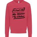 My Sister is Older 30th 40th 50th Birthday Kids Sweatshirt Jumper Heliconia