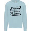 My Sister is Older 30th 40th 50th Birthday Kids Sweatshirt Jumper Light Blue