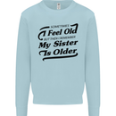 My Sister is Older 30th 40th 50th Birthday Kids Sweatshirt Jumper Light Blue