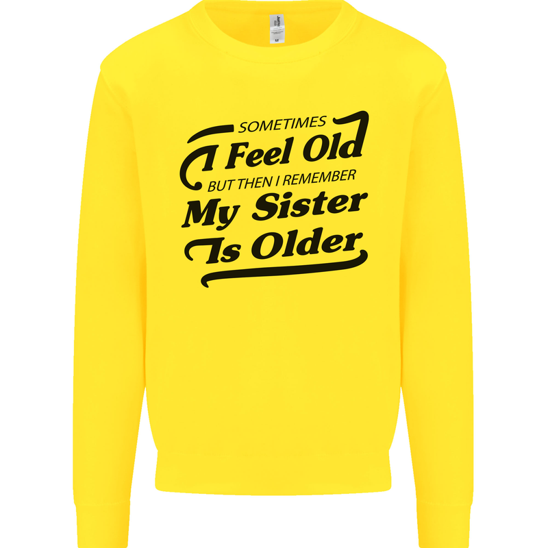My Sister is Older 30th 40th 50th Birthday Kids Sweatshirt Jumper Yellow