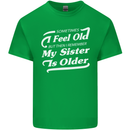 My Sister is Older 30th 40th 50th Birthday Kids T-Shirt Childrens Irish Green