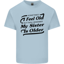 My Sister is Older 30th 40th 50th Birthday Kids T-Shirt Childrens Light Blue
