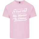 My Sister is Older 30th 40th 50th Birthday Kids T-Shirt Childrens Light Pink