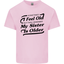 My Sister is Older 30th 40th 50th Birthday Kids T-Shirt Childrens Light Pink