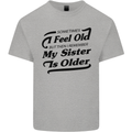 My Sister is Older 30th 40th 50th Birthday Kids T-Shirt Childrens Sports Grey