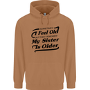 My Sister is Older 30th 40th 50th Birthday Mens 80% Cotton Hoodie Caramel Latte