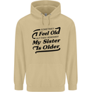 My Sister is Older 30th 40th 50th Birthday Mens 80% Cotton Hoodie Sand